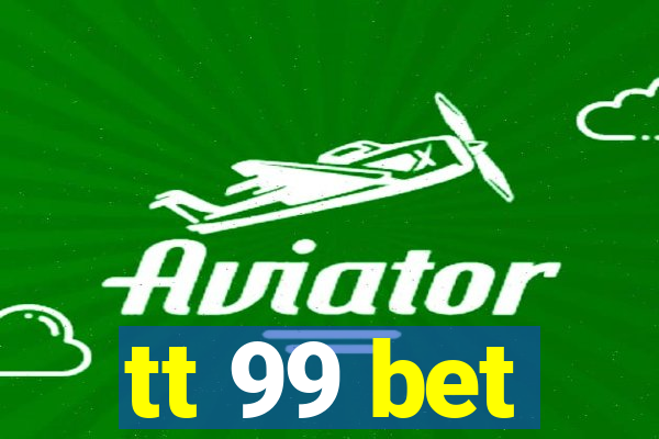 tt 99 bet